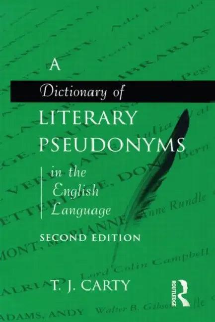 A Dictionary of Literary Pseudonyms in the English Language (English, T. J. Carty)