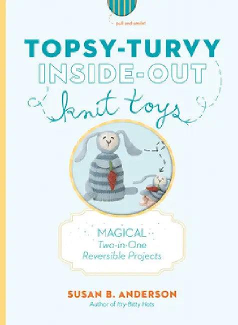 Topsy-Turvy Inside-Out Knit Toys (English, Susan B. Anderson)