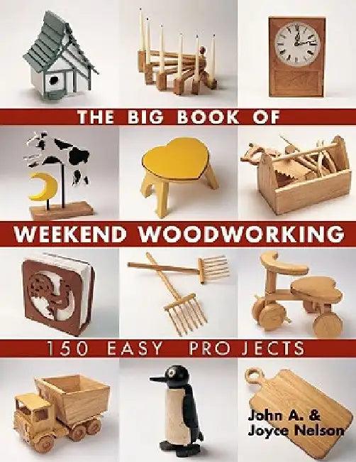 The Big Book of Weekend Woodworking (English, John Nelson)