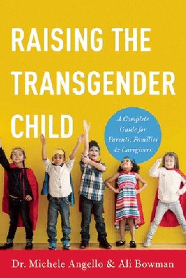 Raising the Transgender Child (English, Michele Angello | Ali Bowman)