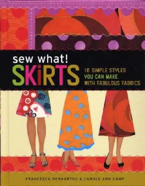 Sew What! Skirts (English, Francesca Denhartog)
