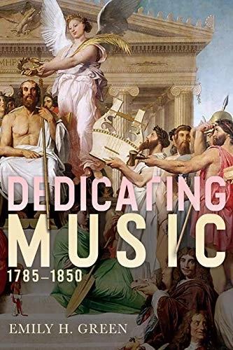 Dedicating Music, 1785-1850 (English, Emily H. Green)