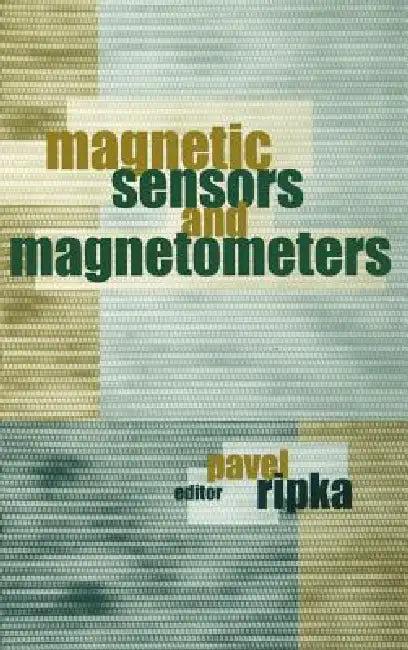 Magnetic Sensors and Magnetometers (English, Pavel Ripka)