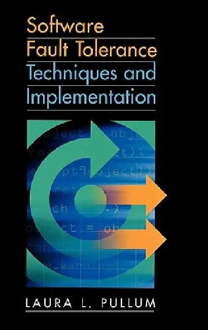 Software Fault Tolerance Techniques and (English, Laura L. Pullum)