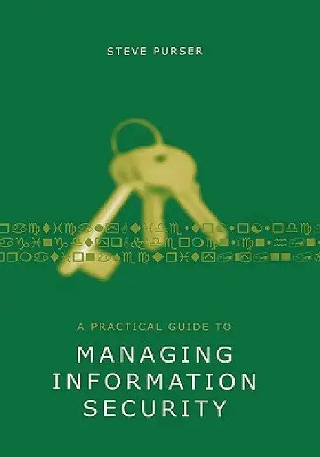 A Practical Guide to Managing Informati (English, Steve Purser)