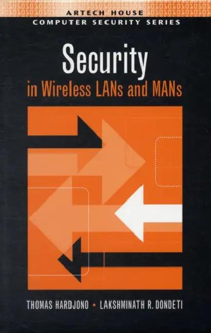 Security in Wireless LANs and Mans (English, Thomas Hardjono)