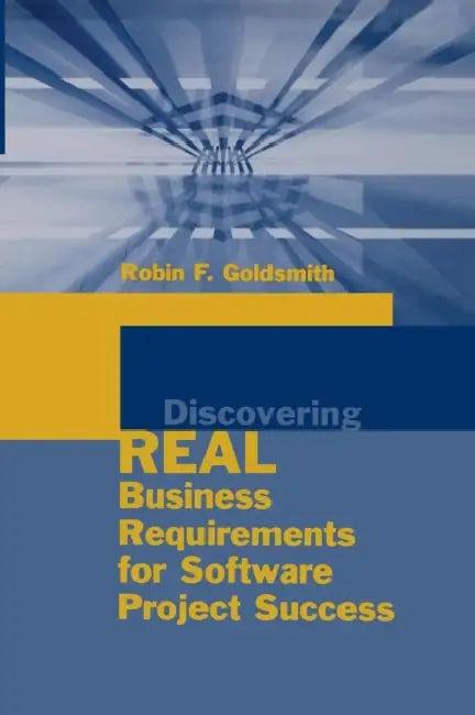 Discovering Real Business Requirements (English, Robin F. Goldsmith)