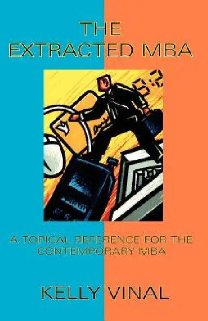 The Extracted MBA (English, Kelly Vinal)