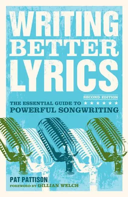 Writing Better Lyrics (English, Pat Pattison)