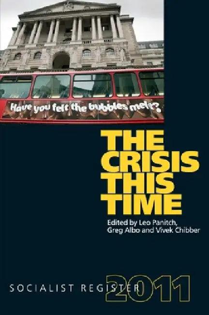 The Crisis This Time (English, Greg Albo | Leo Panitch | Vivek Chibber)