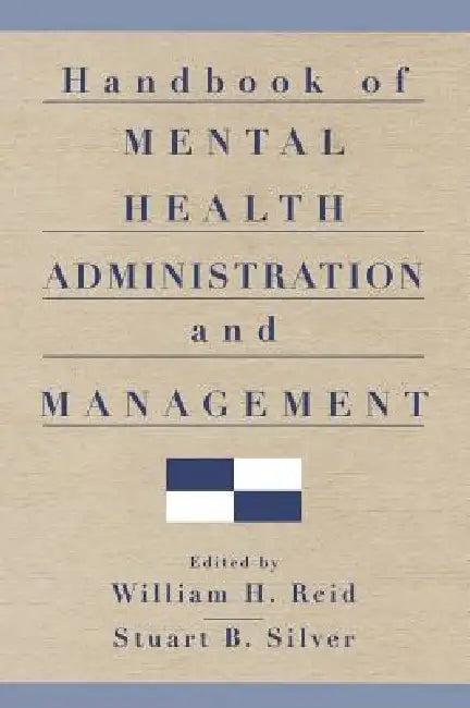 Handbook of Mental Health Administration and Management (English, William H. Reid | Stuart B. Silver)