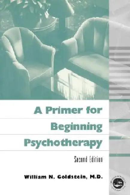 A Primer for Beginning Psychotherapy (English, William N. Goldstein)