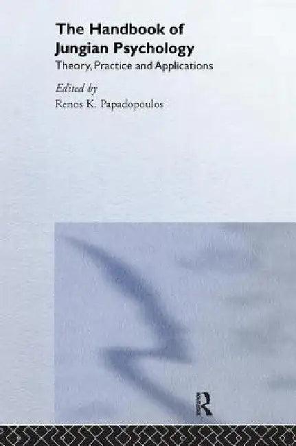 The Handbook of Jungian Psychology (English, Renos K. Papadopoulos)
