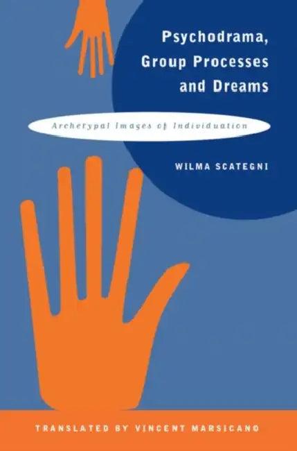Psychodrama, Group Processes and Dreams (English, Wilma Scategni | Vincent Marsicano)