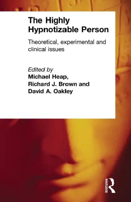 The Highly Hypnotizable Person (English, Michael Heap | Richard J. Brown | David a. Oakley)