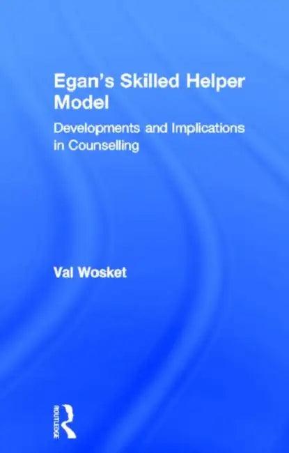 Egan's Skilled Helper Model (English, Val Wosket)