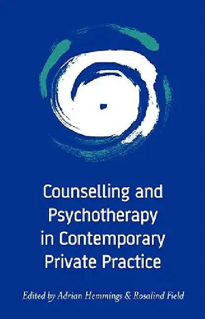 Counselling and Psychotherapy in Contemporary Private Practice (English, Adrian Hemmings | Rosalind Field)