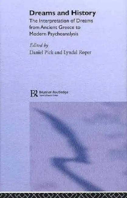 Dreams and History (English, Daniel Pick | Lyndal Roper)