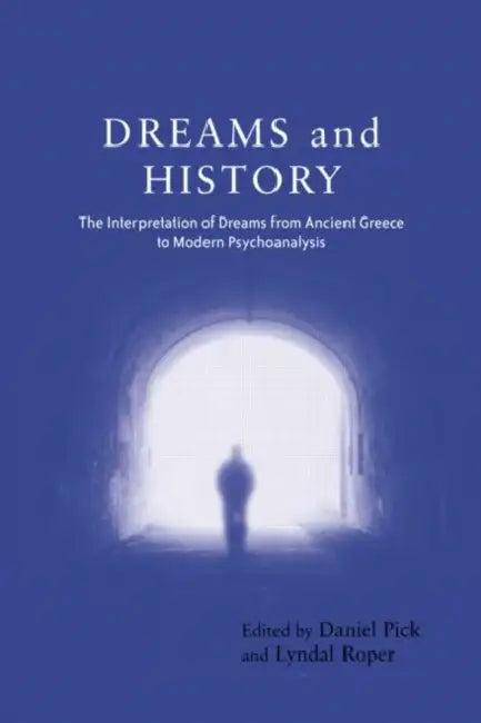 Dreams and History (English, Daniel Pick | Lyndal Roper)