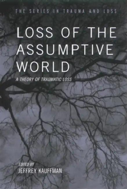 Loss of the Assumptive World (English, Jeffrey Kauffman)