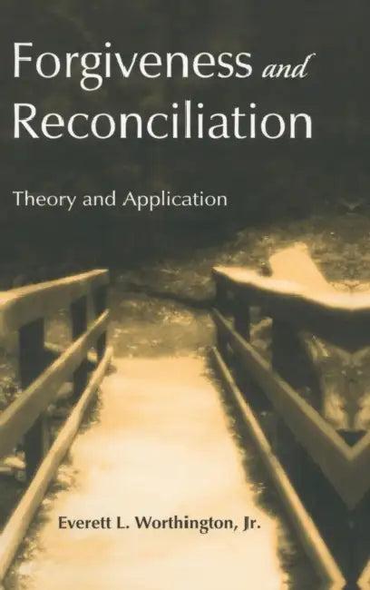 Forgiveness and Reconciliation (English, Everett L. Worthington Jr)