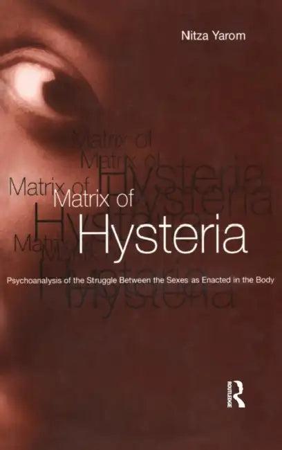Matrix of Hysteria (English, Nitza Yarom)