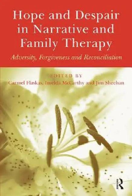 Hope and Despair in Narrative and Family Therapy (English, Carmel Flaskas | Imelda McCarthy)