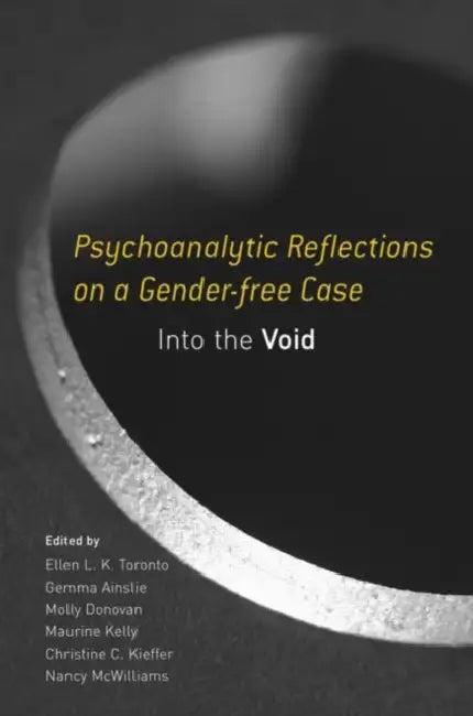 Psychoanalytic Reflections on a Gender-free Case (English, Ellen L. K. Toronto | Gemma Ainslie | Molly Donovan)