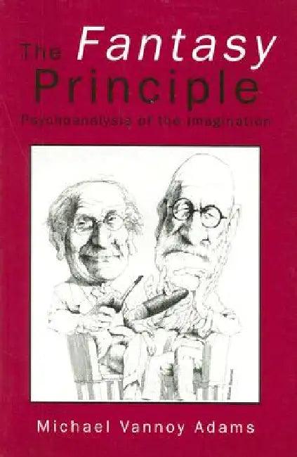 The Fantasy Principle (English, Michael Vannoy Adams)