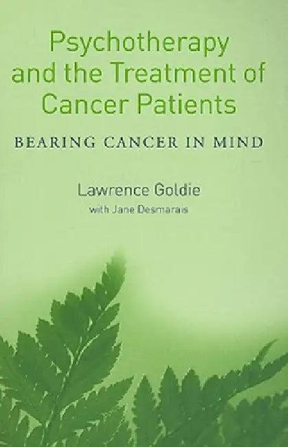 Psychotherapy and the Treatment of Cancer Patients (English, Lawrence Goldie | Jane Desmarais)