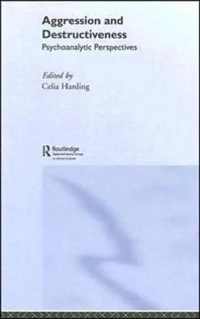 Aggression and Destructiveness (English, Celia Harding)