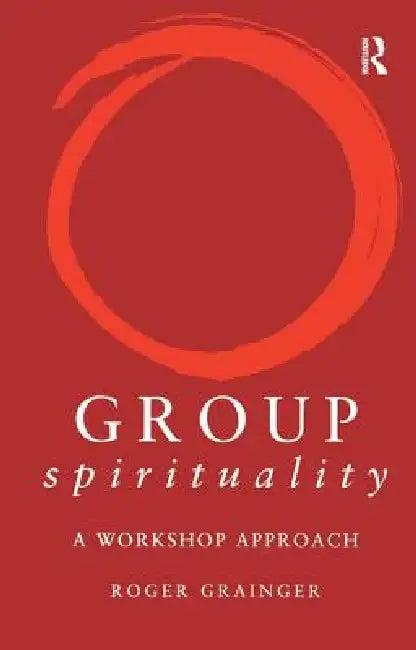 Group Spirituality (English, Roger Grainger)