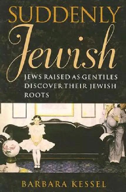 Suddenly Jewish (English, Barbara Kessel)