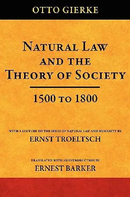 Natural Law and the Theory of Society 1500 to 1800 (English, Otto Friedrich Von Gierke | Ernest Barker | Ernst Troletsch)