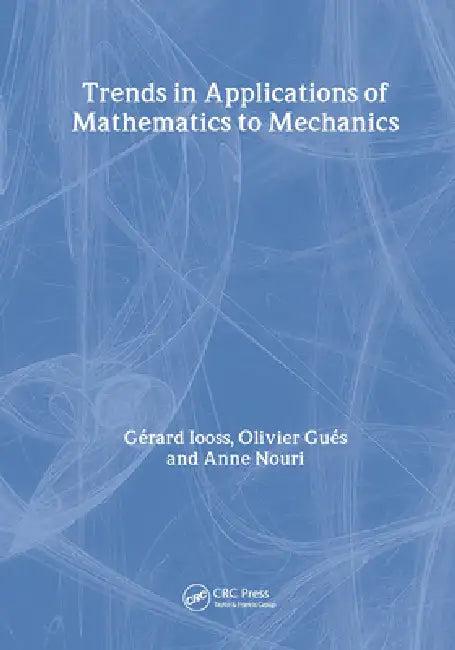 Trends In Applications Of Mathematics To Mechanics (English, Gerard Iooss | Olivier Gues | Anne Nouri)