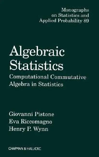 Algebraic Statistics (English, Giovanni Pistone | Eva Riccomagno | Henry P. Wynn)