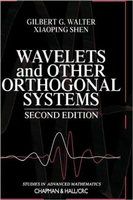 Wavelets and Other Orthogonal Systems (English, Gilbert G. Walter | Xiaoping Shen)