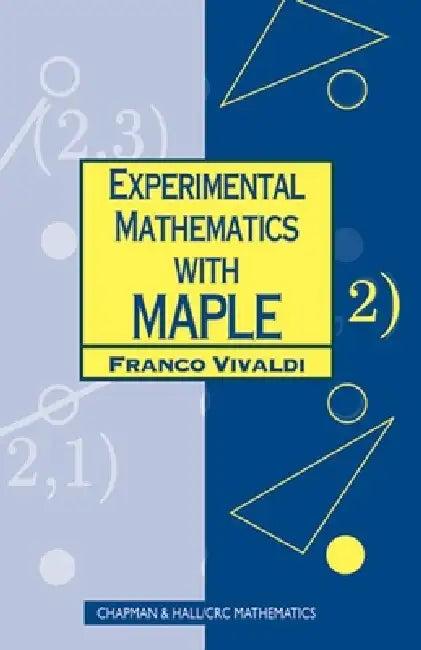 Experimental Mathematics with Maple (English, Franco Vivaldi)