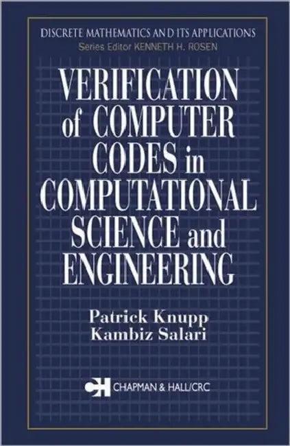 Verification of Computer Codes in Computational Science and Engineering (English, Patrick Knupp | Kambiz Salari)