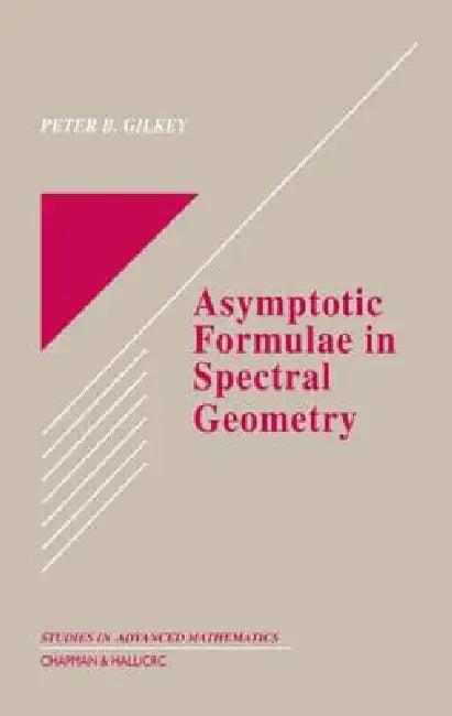 Asymptotic Formulae in Spectral Geometry (English, Peter B. Gilkey)
