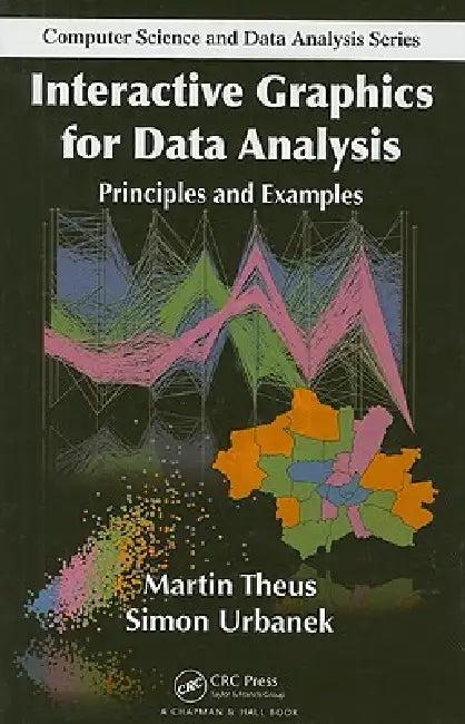 Interactive Graphics for Data Analysis (English, Martin Theus | Simon Urbanek)