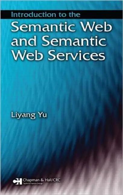 Introduction to the Semantic Web and Semantic Web Services (English, Liyang Yu)