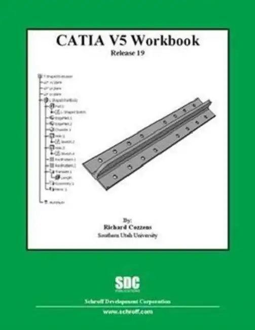 CATIA Workbook Release 19 (English, Richard Cozzens)