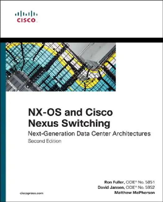 Nx-OS and Cisco Nexus Switching (English, Ron Fuller | David Jansen | Matthew McPherson)