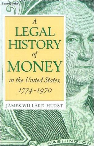 A Legal History of Money (English, James Willard Hurst)