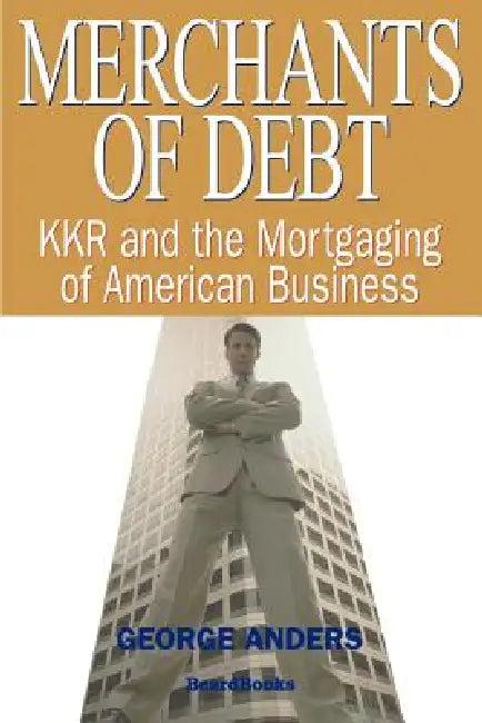 Merchants of Debt (English, George Anders)