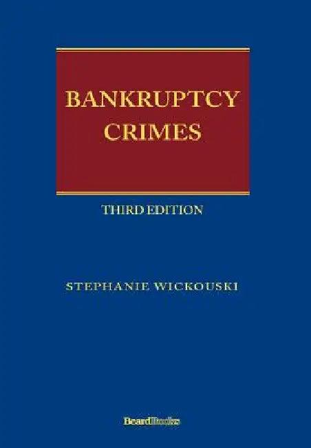 Bankruptcy Crimes Third Edition (English, Stephanie Wickouski)