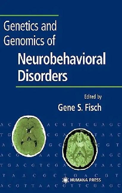 Genetics and Genomics of Neurobehavioral Disorders (English, Gene S. Fisch)