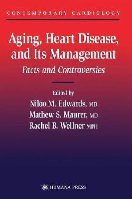 Aging, Heart Disease, and Its Management (English, Niloo M. Edwards)