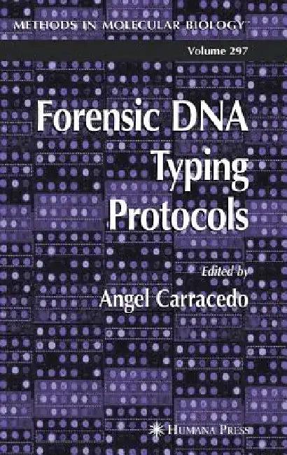 Forensic DNA Typing Protocols (English, Angel Carracedo)